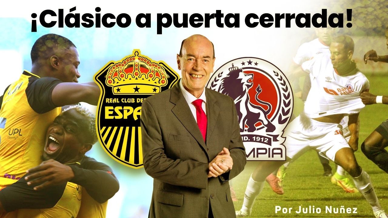 ¿Real España vs Olimpia? Clásico abierto...puertas cerradas