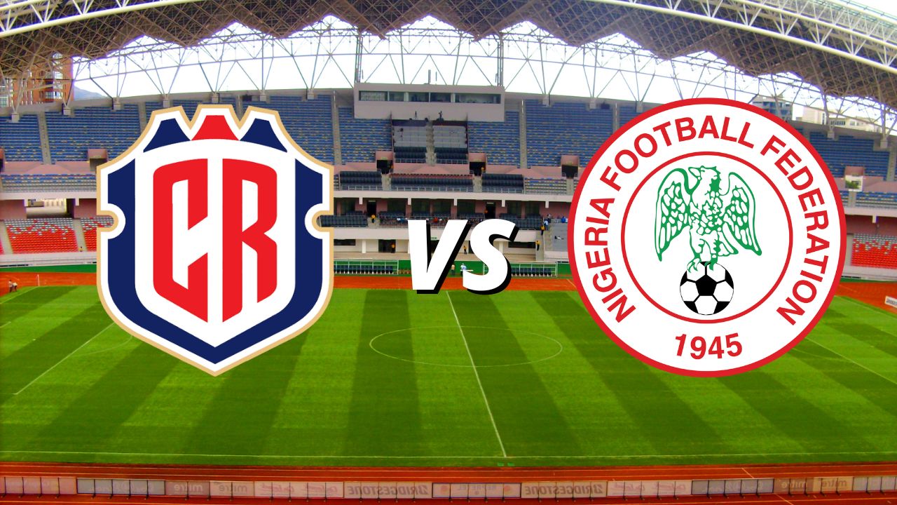 Costa Rica vs Nigeria EN VIVO, hora, canal, cómo y dónde ver
