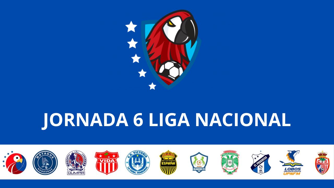 Partidos de la Liga Nacional de fútbol profesional de Honduras, horarios, fechas y partidos de la jornada 6