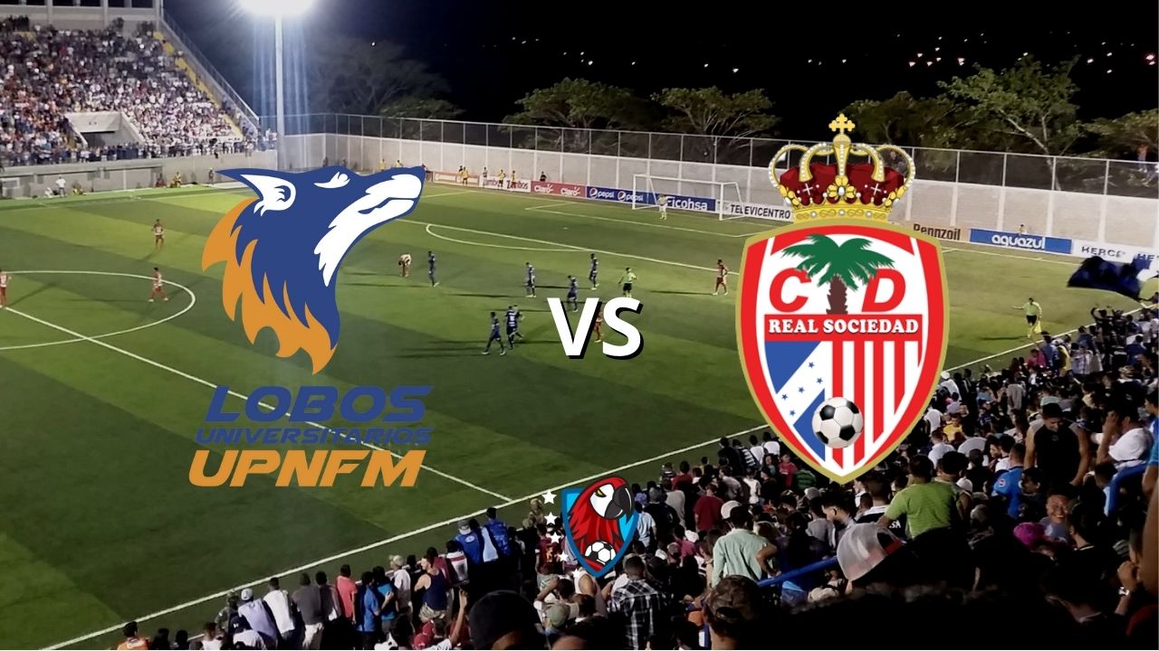 Lobos UPNFM vs Real Sociedad: hora, día y precios de boletos