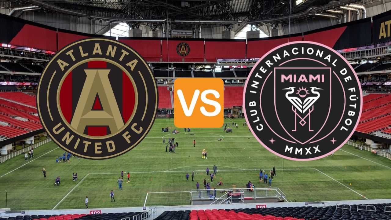 Atlanta United vs Inter Miami, día, hora y canal dónde puedes verlo