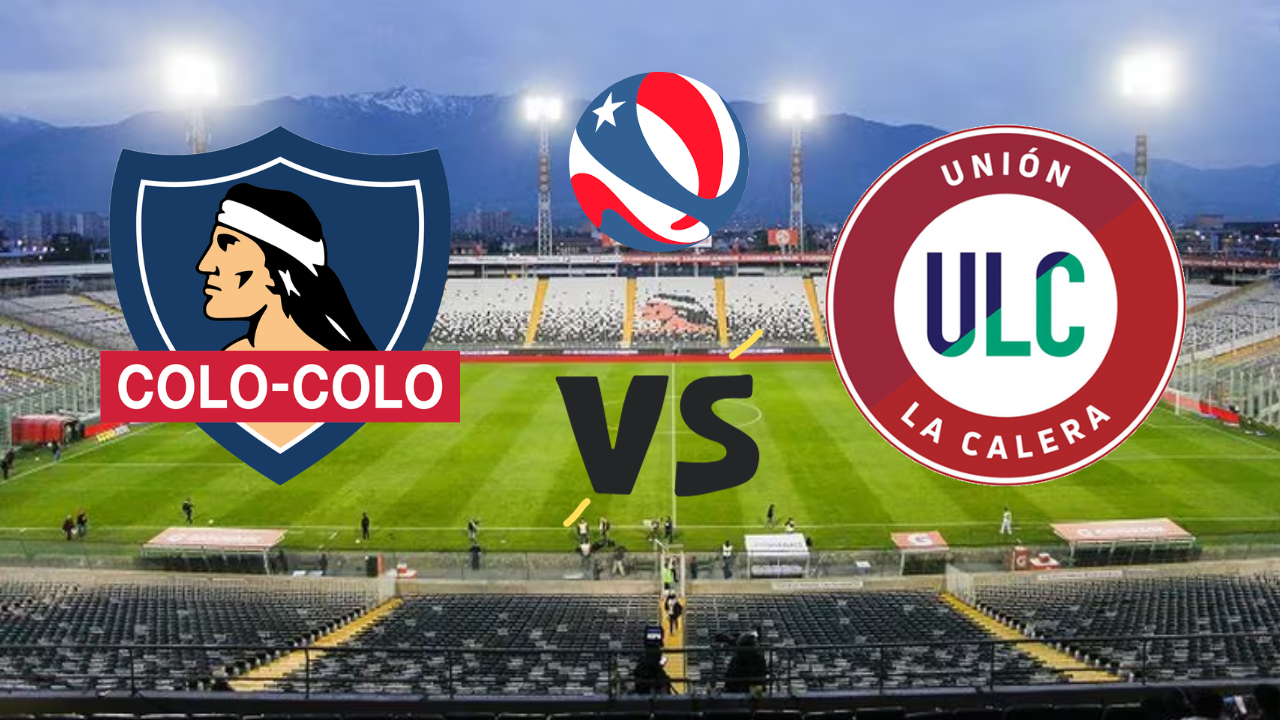 EN VIVO online Colo- Colo vs U. La Calera hoy, hora, alineaciones y dónde ver la Primera División