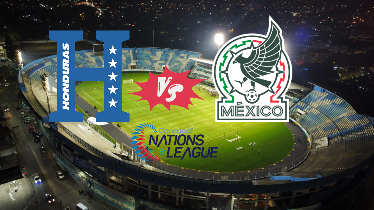 Partido selección de Honduras vs México EN VIVO, hora, canal y dónde ver la Liga de Naciones Concacaf