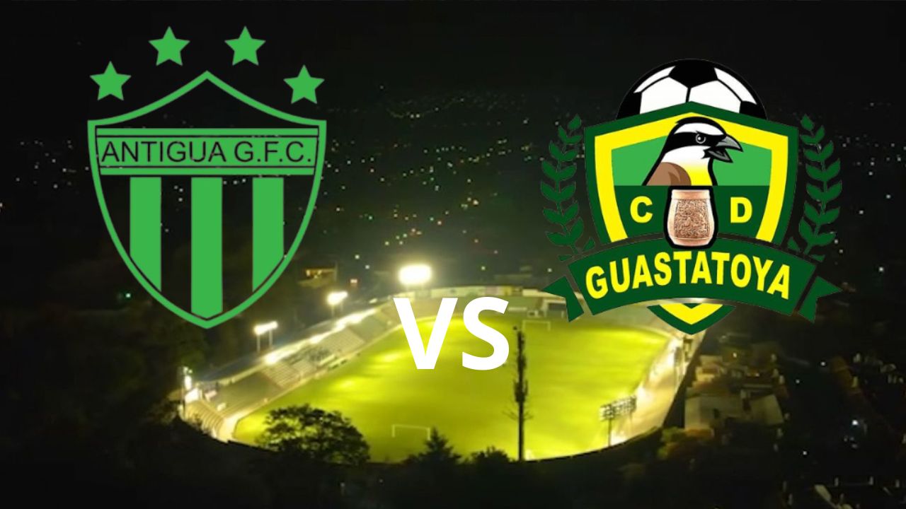 Antigua GFC vs Guastatoya, fecha, hora, estadio y canales que transmitirán el partido de vuelta