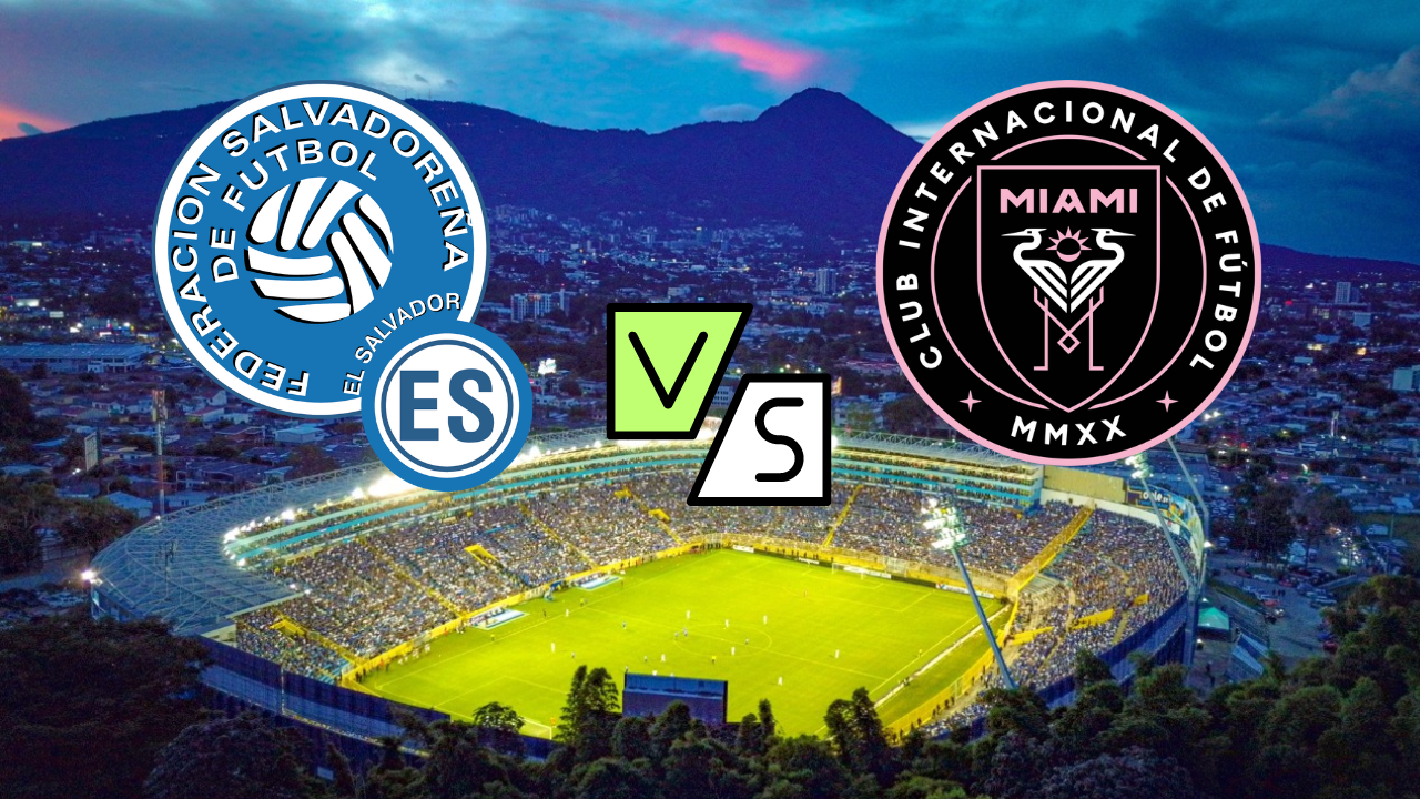 EN VIVO online El Salvador vs Inter Miami, hora, fecha y dónde ver el partido amistoso