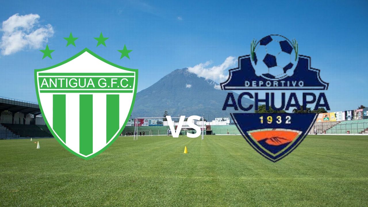 Antigua GFC vs Achuapa, hora, fecha, canales que transmiten y estadio en dónde se jugará el partido