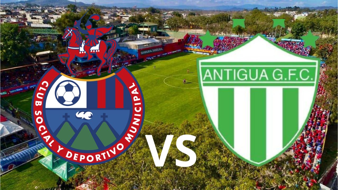 Municipal vs Antigua GFC hora, fecha, canales que transmiten y estadio en dónde se jugará el partido