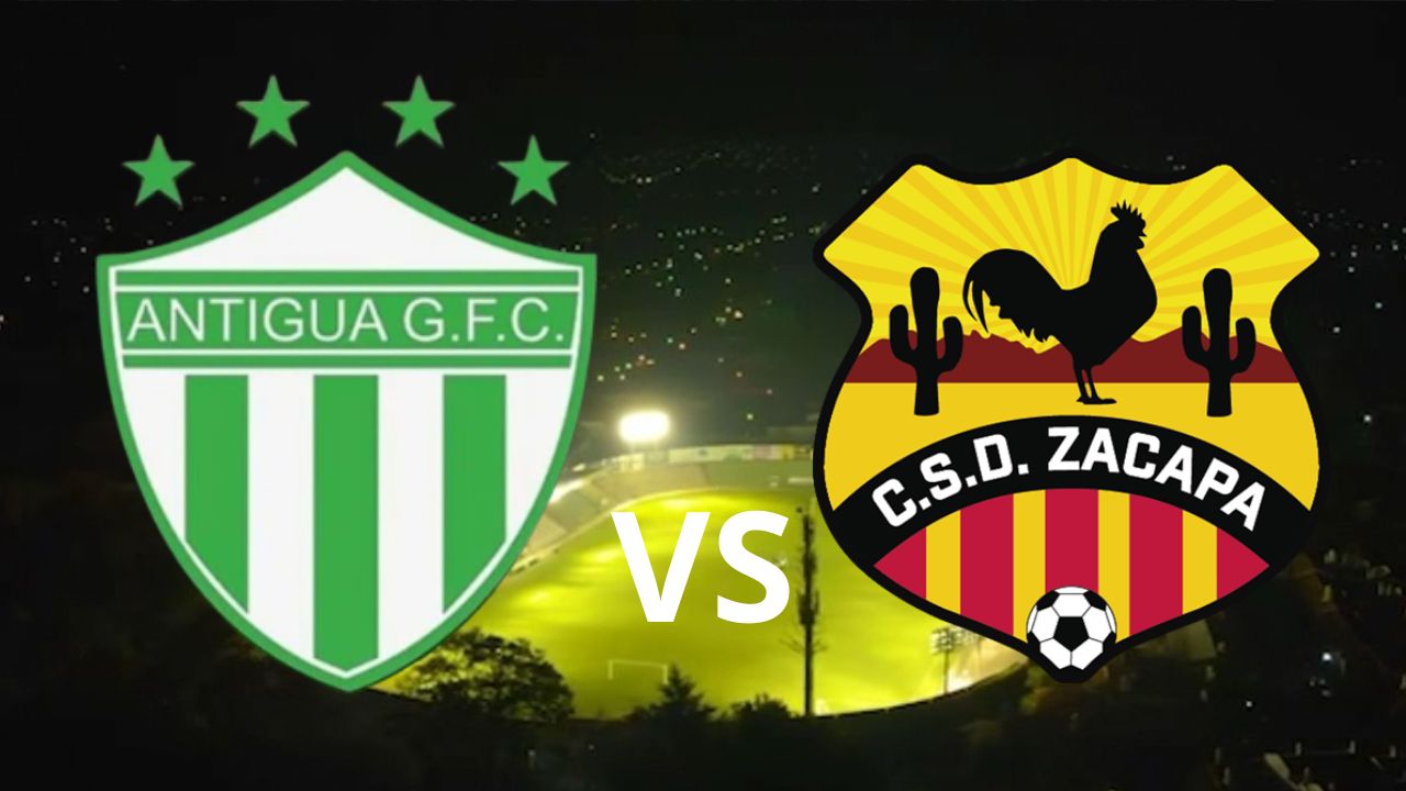 Antigua GFC vs Zacapa, hora, fecha, estadio en dónde se jugará el partido y canales que transmiten el partido