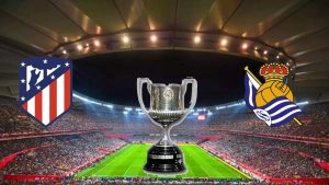 Cuándo y a qué hora es la final de la Copa del Rey, Atlético de Madrid vs Real Sociedad