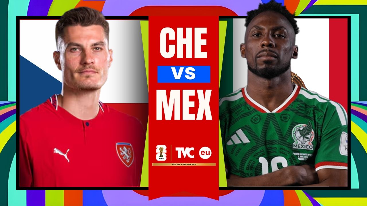 Chequia vs México EN VIVO hoy; hora, canal y dónde mirar el partido del Mundial 2026