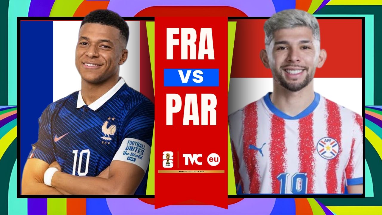 Paraguay vs Francia EN VIVO hoy; Hora y dónde VER Octavos de Final del Mundial 2026