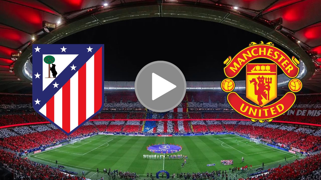 Dónde ver el Atlético de Madrid vs Manchester United, EN VIVO de Champions League